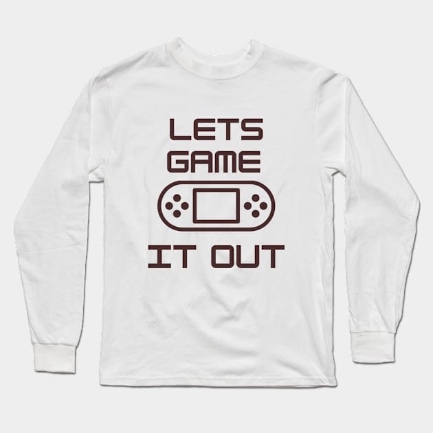 Lets Game It Out Long Sleeve T-Shirt by Dippity Dow Five